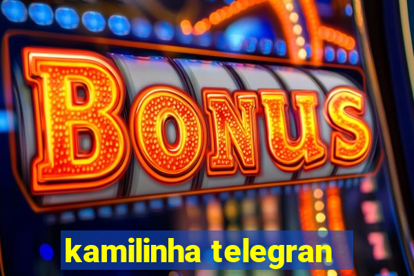 kamilinha telegran